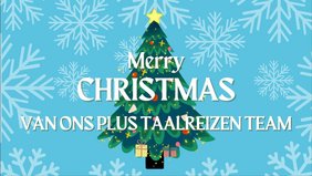 Merry X-mas van Team PLUS Taalreizen | 2021